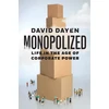 KNYGA David Dayen Monopolized