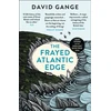 KNYGA David Gange Frayed Atlantic Edge, A Historian’s Journey from Shetland to the Channel