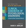 KNYGA David H Barlow Clinical Handbook of Psychological Disorders, Sixth Edition