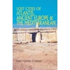 KNYGA David Hatcher Childress Lost Cities of Atlantis, Ancient Europe &amp; the Mediterranean