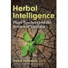 KNYGA David Hoffmann Herbal Intelligence, Plant Teachers and the Return of Viriditas