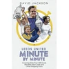KNYGA David Jackson Leeds United Minute By Minute