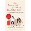 KNYGA David M Barnett Growing Pains of Jennifer Ebert, Aged 19 Going on 91