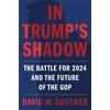 KNYGA David M Drucker In Trump's Shadow