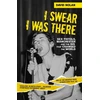 KNYGA David Nolan I Swear I Was There - Sex Pistols, Manchester and the Gig that Changed the World