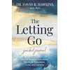 KNYGA David R Hawkins Letting Go Guided Journal, How to Remove Your Inner Blocks to Happiness, Love, and Success