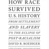 KNYGA David R Roediger How Race Survived US History
