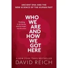 KNYGA David Reich Who We Are and How We Got Here