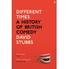 KNYGA David Stubbs Different Times, A History of British Comedy