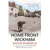 KNYGA David Warwick Home Front Wickham, the story of a family home and a wartime village in the 1930s and 40s