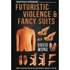 KNYGA David Wong Futuristic Violence and Fancy Suits