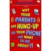 KNYGA Dean Burnett Why Your Parents Are Hung-Up on Your Phone and What To Do About It