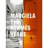 KNYGA DEBO, KAAT ET AL Margiela. The Hermes Years