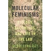 KNYGA Deboleena Roy Molecular Feminisms