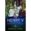 KNYGA Deborah Fisher Henry V: A History of His Most Important Places and Events