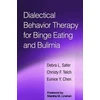 KNYGA Debra L Safer Dialectical Behavior Therapy for Binge Eating and Bulimia