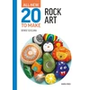 KNYGA Denise Scicluna All-New Twenty to Make: Rock Art