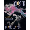 KNYGA Dennis Cooper Closer