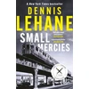 KNYGA Dennis Lehane Small Mercies, 'Engaging, enraging, and can’t-put-it-down entertainment' Stephen King
