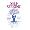 KNYGA Dennis Waite SELF SEEKING, Finding a Modern Teacher of Advaita
