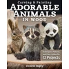 KNYGA Desiree Hajny Carving &amp; Painting Adorable Animals in Wood