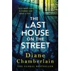 KNYGA Diane Chamberlain The Last House on the Street: A gripping, moving story of family secrets from the bestselling author