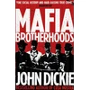 KNYGA Dickie John Mafia Brotherhoods: Camorra, mafia, 'ndrangheta: the rise of the Honoured Societies