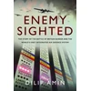 KNYGA Dilip Amin Enemy Sighted', The Story of the Battle of Britain Bunker and the World s First Integrated Air Defence System