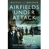 KNYGA Dilip Sarkar Mbe Battle of Britain Airfields Under Attack, 19 August 1940 – 6 September 1940