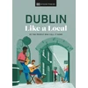KNYGA Dk Eyewitness Dublin Like a Local