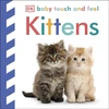KNYGA Dk Publishing Baby Touch and Feel Kittens