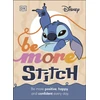 KNYGA Dk Publishing Disney Be More Stitch, Be More Positive, Happy, and Confident Every Day
