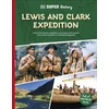 KNYGA Dk Publishing DK Super History Lewis and Clark Expedition