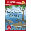 KNYGA Dk Publishing DK Super Readers Level 1 Life of a Baby Lemon Shark