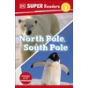 KNYGA Dk Publishing DK Super Readers Level 2 North Pole, South Pole