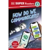 KNYGA Dk Publishing DK Super Readers Level 3 How Do We Communicate?