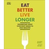 KNYGA Dk Publishing Eat Better, Live Longer
