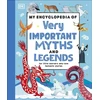 KNYGA Dk Publishing My Encyclopedia of Very Important Myths and Legends, For Little Learners Who Love Fantastic Stories