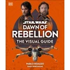 KNYGA Dk Publishing Star Wars Dawn of Rebellion The Visual Guide
