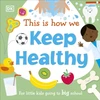 KNYGA Dk Publishing This Is How We Keep Healthy