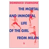 KNYGA Domenico Starnone Mortal and Immortal Life of the Girl from Milan, The new novel by acclaimed and bestselling Italian novelist