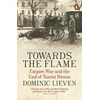 KNYGA Dominic Lieven Towards the Flame