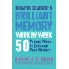 KNYGA Dominic Obrien How to Develop a Brilliant Memory Week by Week