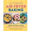 KNYGA Dominique Eloise Alexander Ultimate Air Fryer Baking, 80 Delicious Sweet and Savoury Bakes