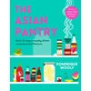 KNYGA Dominique Woolf Asian Pantry, Quick &amp; easy, everyday dishes using big Asian flavours