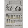 KNYGA Donald E Chipman Moctezuma's Children