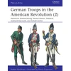 KNYGA Donald M. Londahl-Smidt German Troops in the American Revolution (2), Hannover, Braunschweig, Hessen-Hanau, Waldeck, Ansbach-Bayreuth, and Anhalt-Zerbst