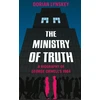 KNYGA Dorian Lynskey Ministry of Truth, A Biography of George Orwell's 1984