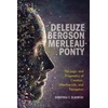 KNYGA Dorothea E Olkowski Deleuze, Bergson, Merleau-Ponty
