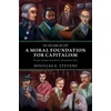 KNYGA Douglas E Stevens In Search of a Moral Foundation for Capitalism